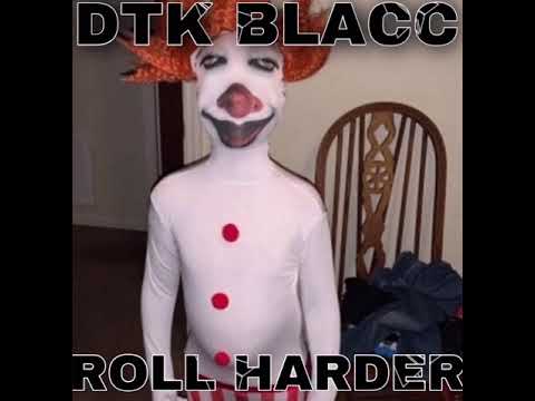 dtk blacc - roll harder