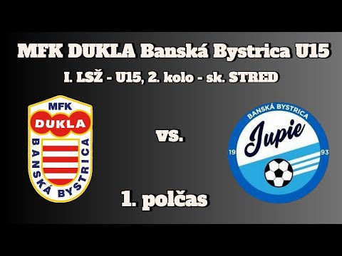23.8. 2025 | ⚽ I. LSŽ - U15 | MFK DUKLA B. Bystrica - Jupie B. Bystrica 6:1 / 1. polčas (3:0)