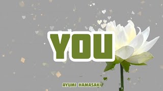 Ayumi Hamasaki - You (Romaji/English)