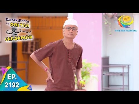 Taarak Mehta Ka Ooltah Chashmah - Episode 2192 - Full Episode