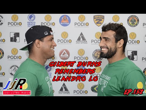 Gilbert Burns Remembers Leandro Lo // Jiu-Jitsu Radio // Ep. 152
