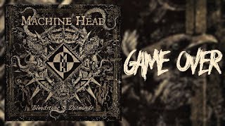 Machine Head - &quot;Game Over&quot; Lyric Video