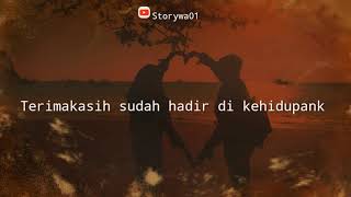 Download lagu Story wa Terimakasih sudah hadir di kehidupanku sedih banget story wa terharu mp3