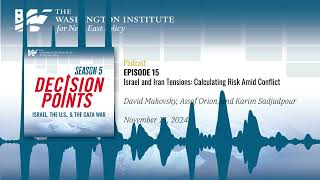 Decision Points Podcast S5 E15: Israel and Iran Tensions: Calculating Risk Amid Conflict