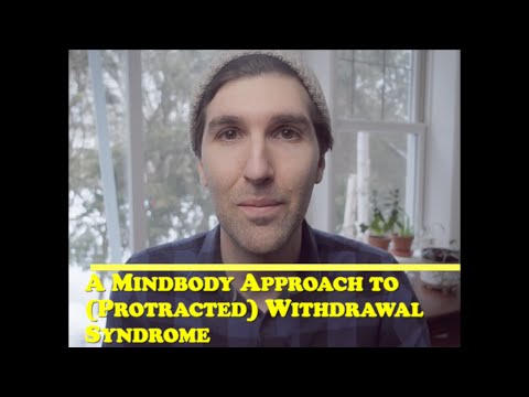 A Mindbody Approach to Psychiatric Drug Withdrawal | Protracted Withdrawal Syndrome