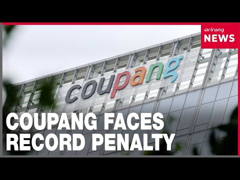 Record 624.7 bil. won fine imposed on Coupang for massive ...