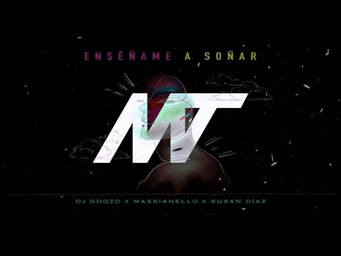 DJ Goozo & Massianello & Susan Díaz - Enseñame a Soñar (Original Mix)