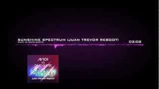 Avicii VS David Guetta - Sunshine Spectrum (Juan Trevor Reboot) [STUDIO QUALITY PREVIEW]