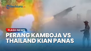 Hari Kedua Perang Thailand Vs Kamboja Makin Memuncak! Selusin Truk hingga Tank Diterjunkan