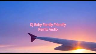 Download lagu Dj Baby Family Friendly Slow Audio Remix mp3 Download lagu Dj Baby Family Friendly Slow Audio Remix mp3