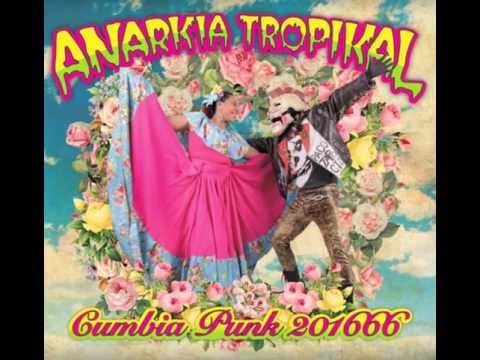 Anarkia Tropikal - Lola ft. Chico Trujillo & Michu Mc