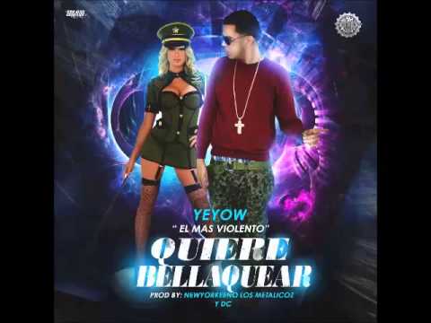 Yeyow El Mas Violento - Quiere Bellaquear (Prod.By NewYorkeeno Los Metalicoz & DC)