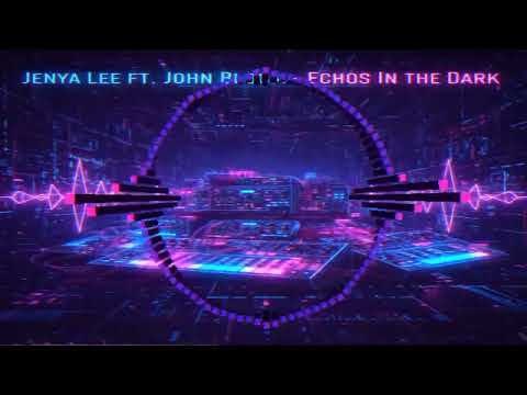 Jenya Lee ft. John Bloom - Echos in The Dark (Melodic house & Techno, Progressive house, Vocal house