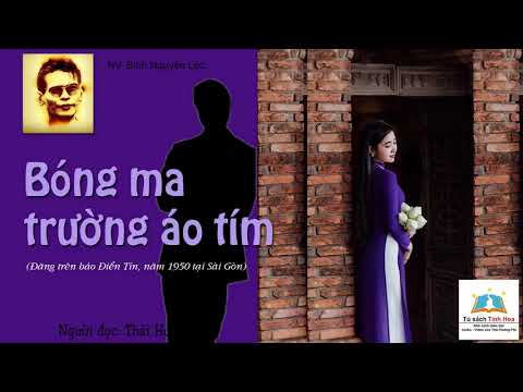 BÓNG MA TRƯỜNG ÁO TÍM. Tác giả: NV. Bình Nguyên Lộc. Người đọc: Thái Hoàng Phi