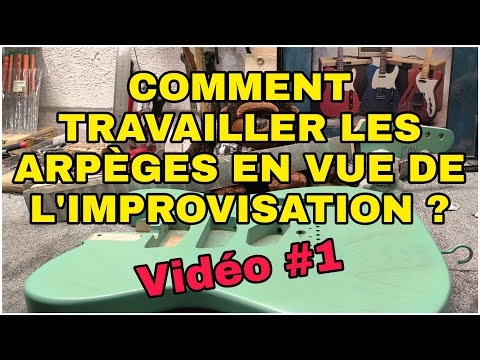 ARPÈGES ET IMPROVISATION #1 (Le travail des arpèges selon Pierre Cullaz)