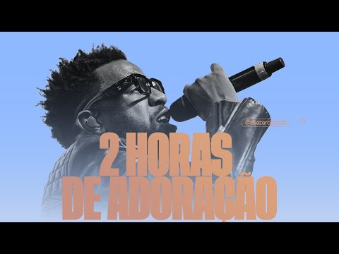 2 HORAS DE ADORAÇÃO [ELIEZER DE TARSIS ] (Ao Vivo)
