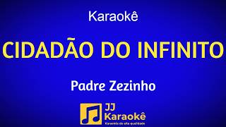 Cidadão do infinito - Karaokê - Padre Zezinho - Arranjo exclusivo