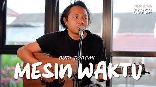 Download lagu MESIN WAKTU BUDI DOREMI FELIX IRWAN... mp3