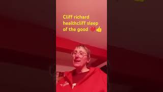 Cliff richard healthcliff sleep of the good ❤️👍