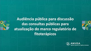Audiência pública para discussão e atualização do marco regulatório de fitoterápicos