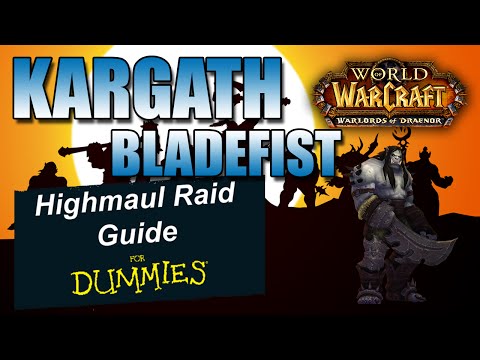 World of Warcraft - Highmaul Raid Guide for Dummies (Kargath Bladefist)