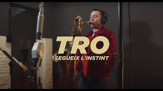 TRO - Segueix l'instint