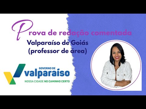 PROVA DE REDAÇÃO COMENTADA - VALPARAÍSO DE GOIÁS 