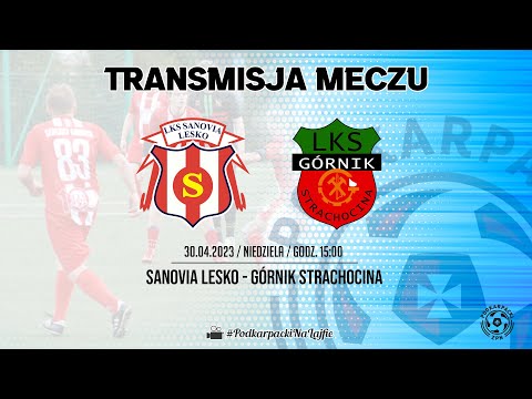 NA ŻYWO | Sanovia Lesko - Górnik Strachocina | 30.04.2023 | Klasa "A" Krosno | #live #pzpn #seriea