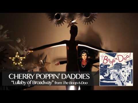 Cherry Poppin' Daddies  - Lullaby of Broadway [Audio Only]