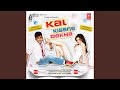 KAL KISSNE DEKHA ROMANTIC VERSION