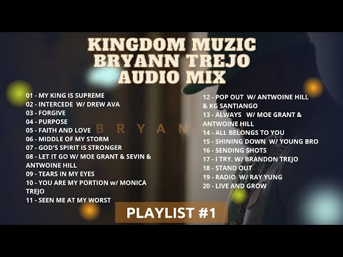 Kingdom Muzic Bryann Trejo Playlist Mix | Audio Video