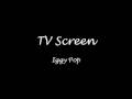 TV Screen - Iggy Pop 