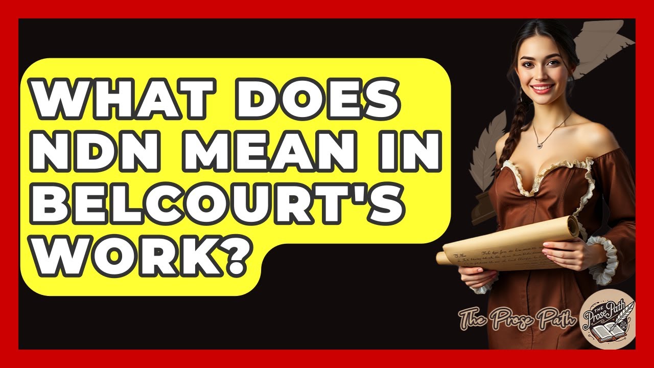 What Does NDN Mean In Belcourt's Work? - The Prose Path