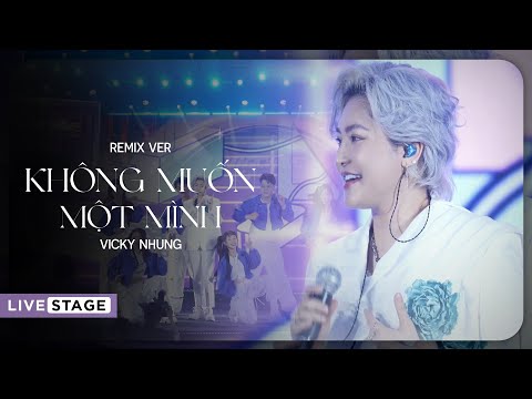 REMIX KHÔNG MUỐN MỘT MÌNH (LIVE STAGE) - VICKY NHUNG | SHOW DIỄN KỶ NIỆM 25 NĂM TẬP ĐOÀN MAGICWAVE