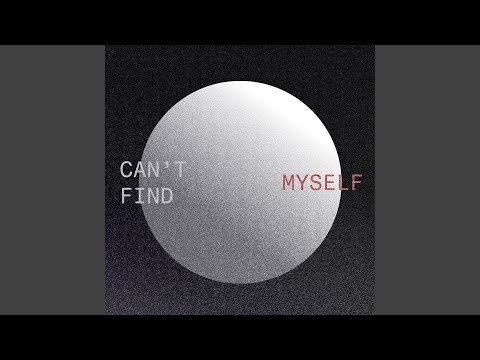 Can't Find Myself