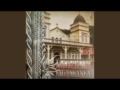 MATU'U & FAGANEANEA 2012 - "Lo matou Atua e."