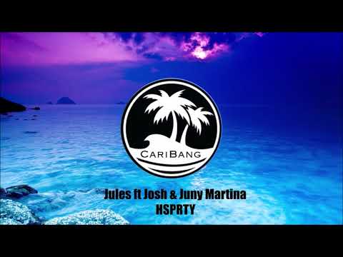 Jules ft Josh & Junny Martina - HSPRTY