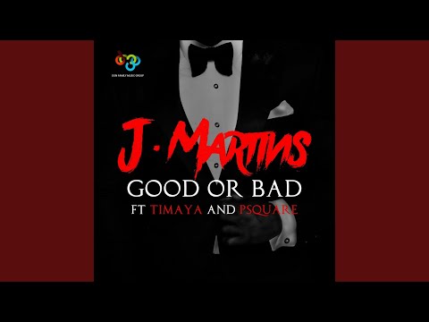 Good or Bad (feat. Timaya & P-Square)