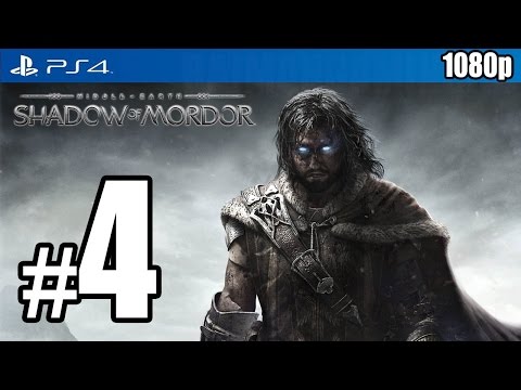 Middle-Earth: Shadow of Mordor Walkthrough PART 4 (PS4) [1080p] TRUE-HD QUALITY