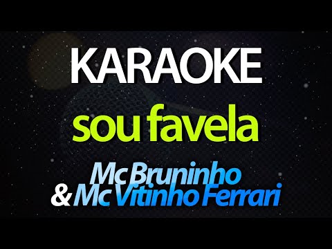 ⭐ Sou Favela (Rodo Becos e Vielas) - Mc Bruninho & Mc Vitinho Ferrari (Karaokê Version) (Cover)