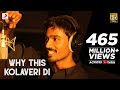 3 - Why This Kolaveri Di Official Video | Dhanush, Anirudh