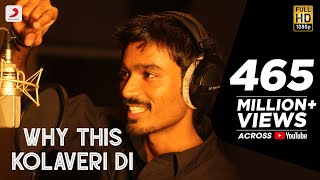 3 - Why This Kolaveri Di Official Video  Dhanush A