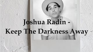 Joshua Radin - Keep the Darkness Away (Lyric Video)