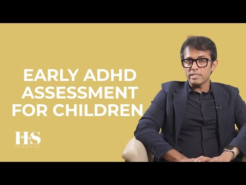 Early ADHD Assessment in Children | Signs & Getting Support | Dr Bala Nambi | The Health Suite