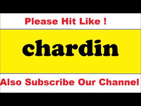 How To Pronounce chardin