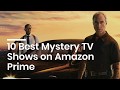 10 Best Mystery TV Shows On Amazon Prime