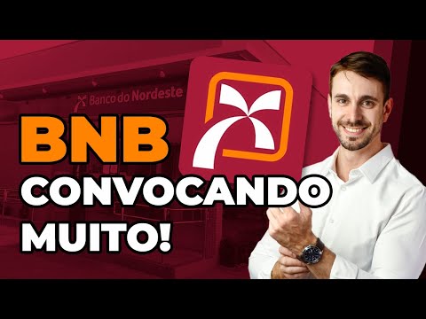 CONCURSO BANCO DO NORDESTE(BNB) SEGUE CONVOCANDO MUITO