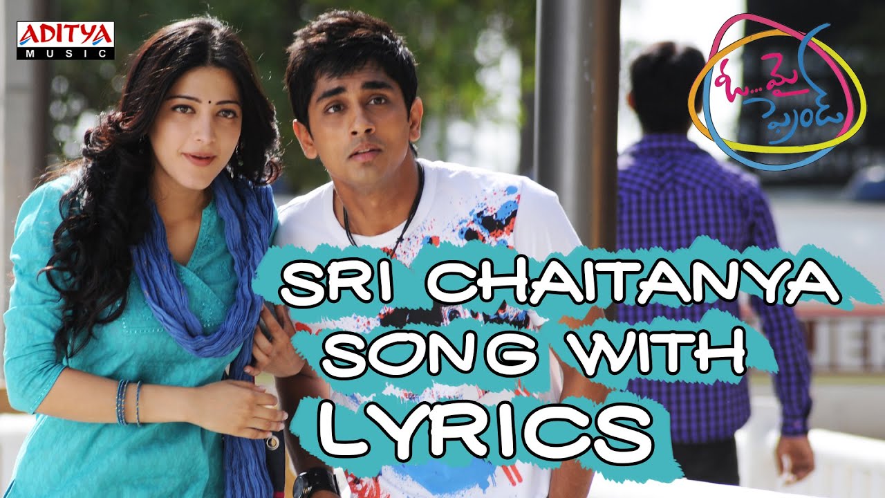 Sri Chaitanya Lyrics  | Oh My Friend | Hansika, Navadeep, Siddarth, Sruthi Hassan | Siddarth, Sruthi haasan | Anil R