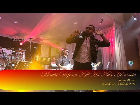 Maahi Ve from Kal Ho Naa Ho movie - Supun Perera - Spandana - Adelaide 2022