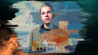 Gebrasy - Acceptance (Official Audio)